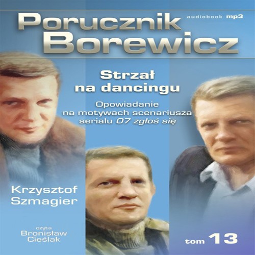 EBOOK Porucznik Borewicz – Strzał na dancingu Opowiadanie na motywach scenariusza serialu 07 zgłoś s