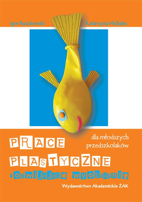EBOOK Prace plastyczne rozwijające wyobraźnię dla młodszych przedszkolaków