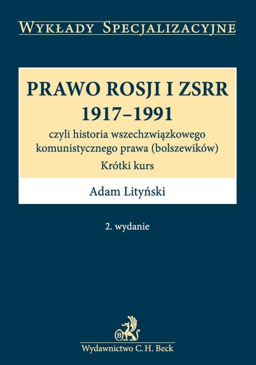 EBOOK Prawo Rosji i ZSRR 1917 - 1991 czyli historia wszechzwiązkowego komunistycznego prawa (bolszew