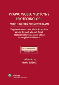 EBOOK Prawo wobec medycyny i biotechnologii. Zbiór orzeczeń z komentarzami