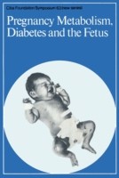 EBOOK Pregnancy Metabolism, Diabetes and the Fetus