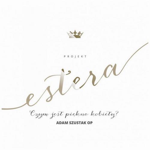 EBOOK Projekt: ESTERA. Czym jest piękno kobiety?