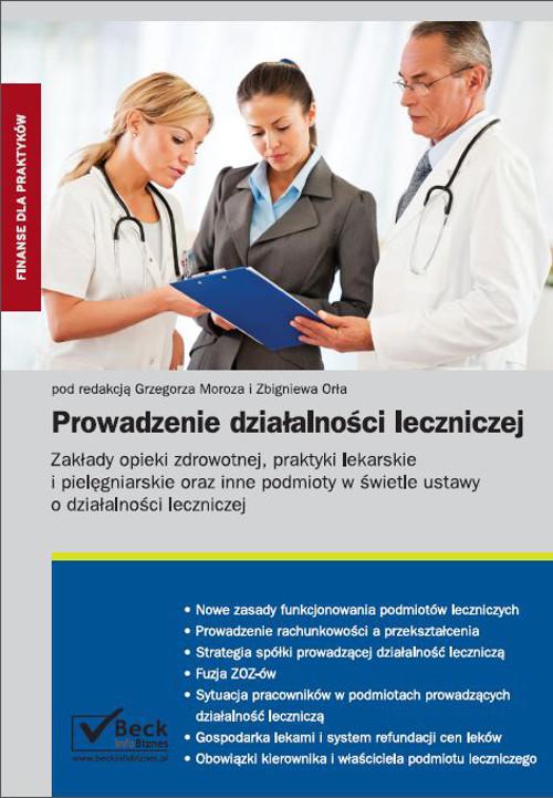 EBOOK Prowadzenie działalności leczniczej Zakłady opieki zdrowotnej, praktyki lekarskie  i pielęgnia