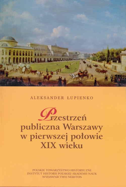 EBOOK Przestrzeń publiczna Warszawy w pierwszej połowie XIX wieku