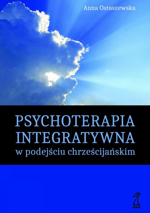 EBOOK Psychoterapia integratywna w podejściu chrześcijańskim