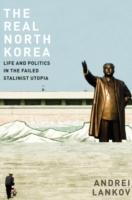 EBOOK Real North Korea: Life and Politics in the Failed Stalinist Utopia