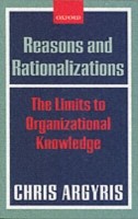 EBOOK Reasons and Rationalizations The Limits to Organizational Knowledge