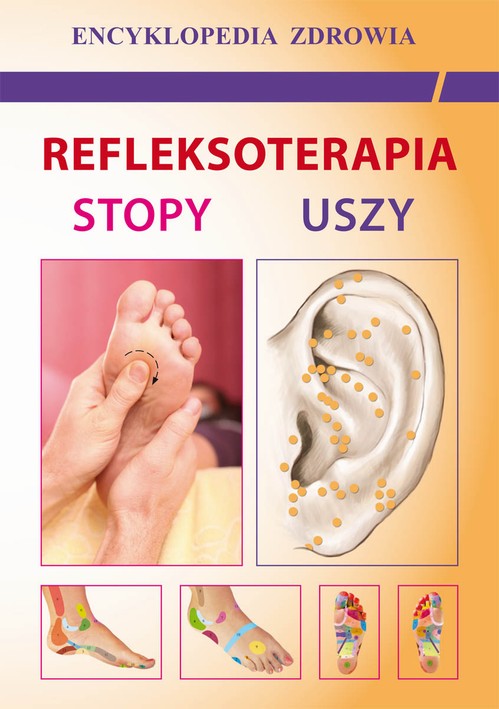 EBOOK Refleksoterapia. Stopy, uszy