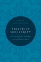 EBOOK Religious Secularity: A Theological Challenge to the Islamic State