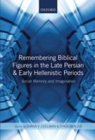 EBOOK Remembering Biblical Figures in the Late Persian and Early Hellenistic Periods: Social Memory