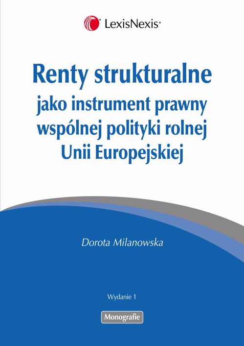 EBOOK Renty strukturalne jako instrument prawny polityki rolnej Unii Europejskiej