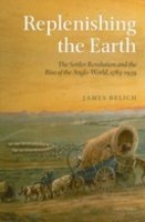 EBOOK Replenishing the Earth:The Settler Revolution and the Rise of the Angloworld