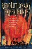 EBOOK Revolutionary Experiments: The Quest for Immortality in Bolshevik Science and Fiction