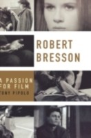 EBOOK Robert Bresson A Passion for Film