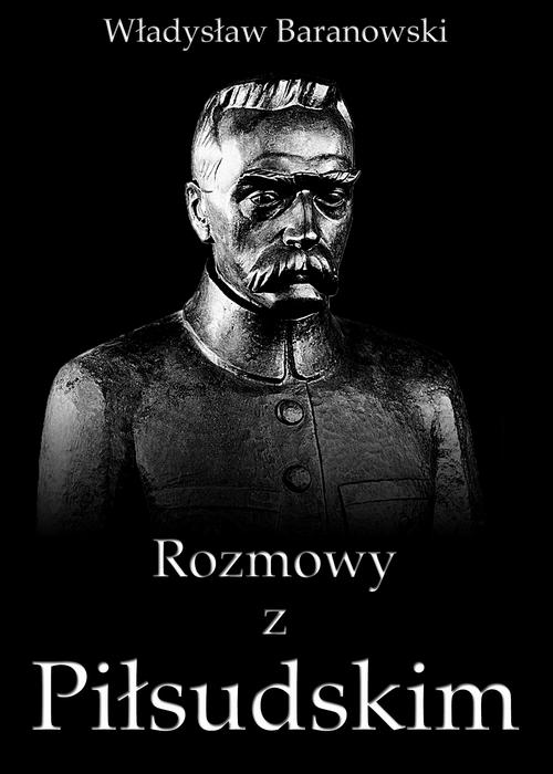 EBOOK Rozmowy z Piłsudskim