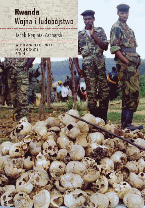 EBOOK Rwanda. Wojna i ludobójstwo - Jacek Reginia-Zacharski