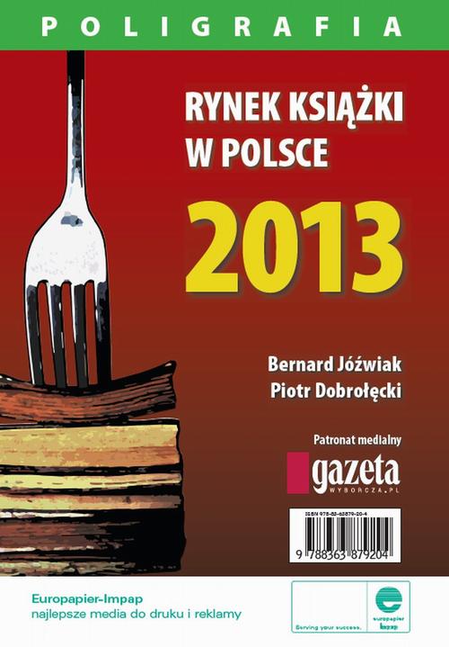 EBOOK Rynek książki w Polsce 2013. Poligrafia