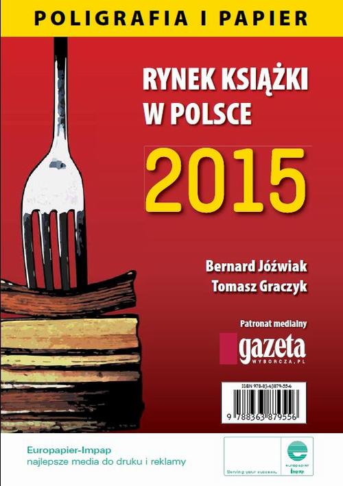 EBOOK Rynek książki w Polsce 2015 Poligrafia i Papier