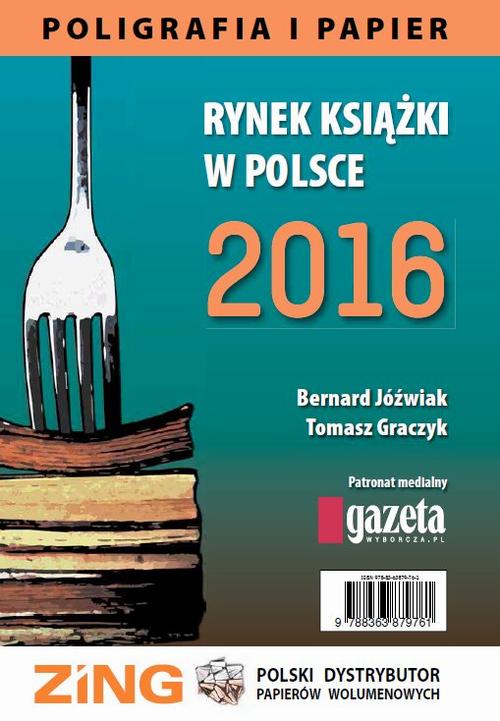 EBOOK Rynek książki w Polsce 2016. Poligrafia i Papier