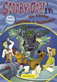 EBOOK Scooby-Doo! i Ty: Na tropie Potwora z Telewizora