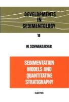 EBOOK Sedimentation Models and Quantitative Stratigraphy. Developments in Sedimentology, Volume 19.