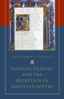 EBOOK Senecan Tragedy and the Reception of Augustan Poetry