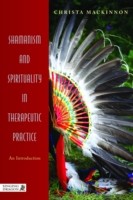 EBOOK Shamanism and Spirituality in Therapeutic Practice
