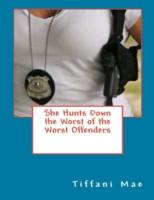 EBOOK She Hunts Down the Worst of the Worst Offenders
