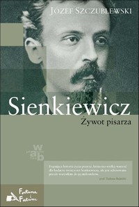 EBOOK Sienkiewicz. Żywot pisarza