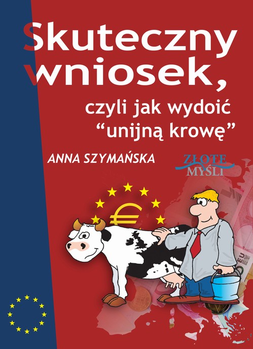 EBOOK Skuteczny wniosek, czyli jak wydoić unijna krowę