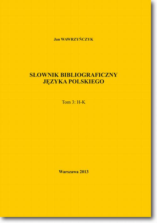 EBOOK Słownik bibliograficzny języka polskiego Tom 3 (H-K)