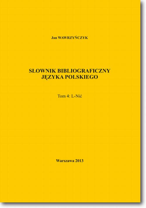 EBOOK Słownik bibliograficzny języka polskiego Tom 4 (L-Nić)