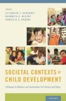 EBOOK Societal Contexts of Child Development: Pathways of Influence and Implications for Practice an