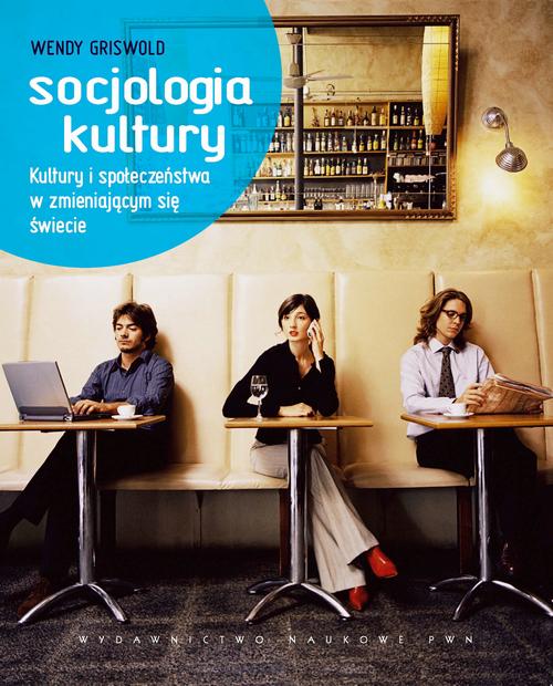 EBOOK Socjologia kultury. Kultury i społeczeństwa w zmieniającym się świecie