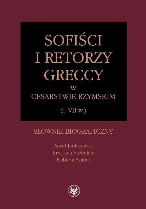EBOOK Sofiści i retorzy greccy w cesarstwie rzymskim (I-VII w.)