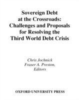 EBOOK Sovereign Debt at the Crossroads Challenges and Proposals for Resolving the Third World Debt C