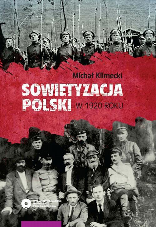 EBOOK Sowietyzacja Polski w 1920 roku. Tymczasowy Rewolucyjny Komitet Polski oraz jego instytucje latem i jesienią tegoż roku