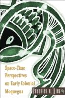 EBOOK Space-Time Perspectives on Early Colonial Moquegua