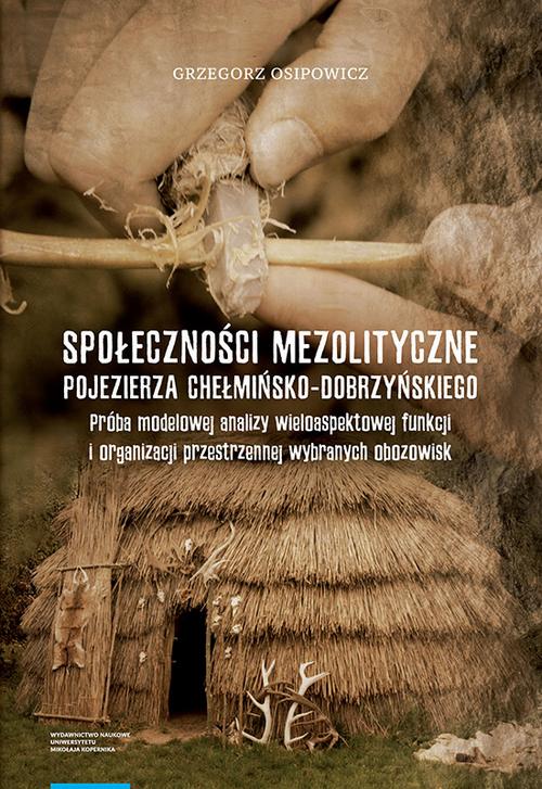 EBOOK Społeczności mezolityczne Pojezierza Chełmińsko-Dobrzyńskiego