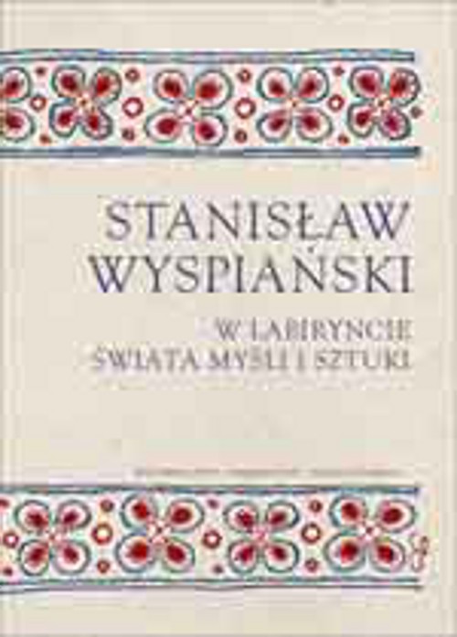 EBOOK Stanisław Wyspiański.W labiryncie świata, myśli i sztuki