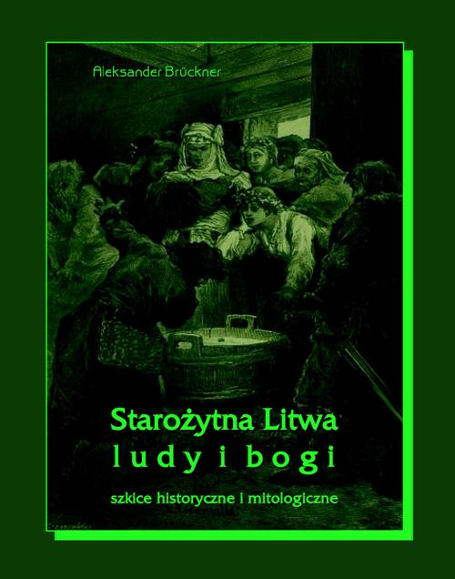 EBOOK Starożytna Litwa. Ludy i bogi