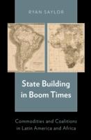 EBOOK State Building in Boom Times: Commodities and Coalitions in Latin America and Africa
