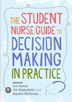 EBOOK Student Nurse Guide To Decision Making In Practice