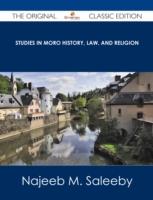 EBOOK Studies in Moro History, Law, and Religion - The Original Classic Edition