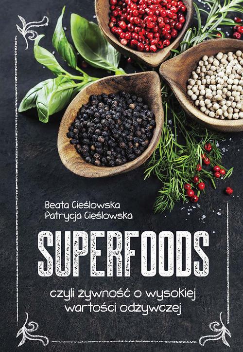 EBOOK Superfoods, czyli żywność o wysokiej wartości odżywczej
