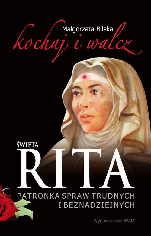 EBOOK Święta Rita patronka spraw trudnych i beznadziejnych