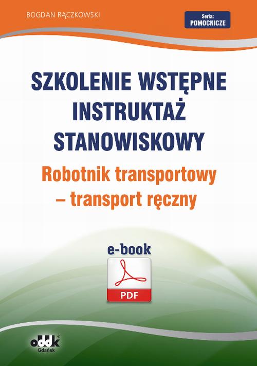 EBOOK Szkolenie wstępne Instruktaż stanowiskowy Robotnik transportowy – transport ręczny