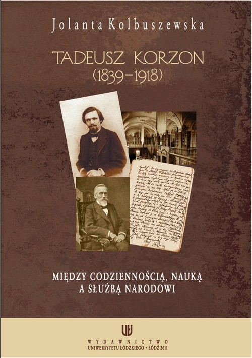 EBOOK Tadeusz Korzon (1839-1918) Między codziennością, nauką a służbą narodowi