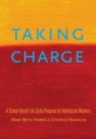 EBOOK Taking Charge A School-Based Life Skills Program for Adolescent Mothers