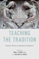 EBOOK Teaching the Tradition Catholic Themes in Academic Disciplines